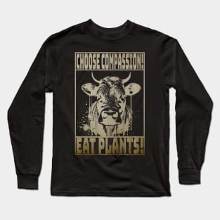 Choose Compassion - Eat Plants! Long Sleeve T-Shirt